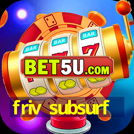 friv subsurf